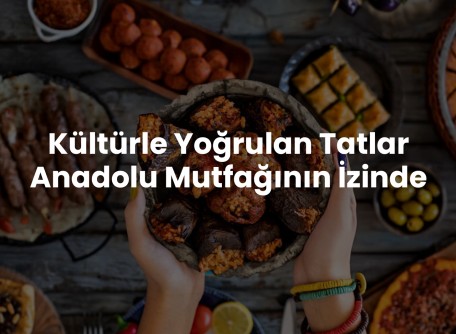 Gastronomi Kulübü Anadolu Mutfağı