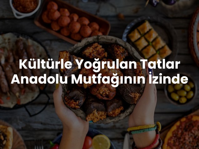 Gastronomi Kulübü Anadolu Mutfağı